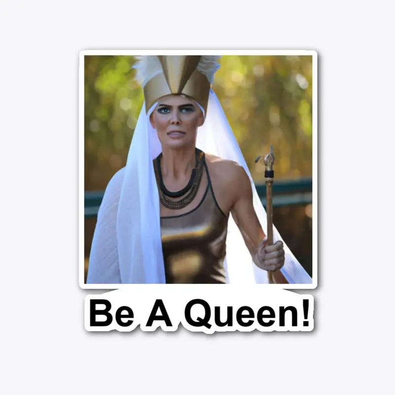 Be A Queen