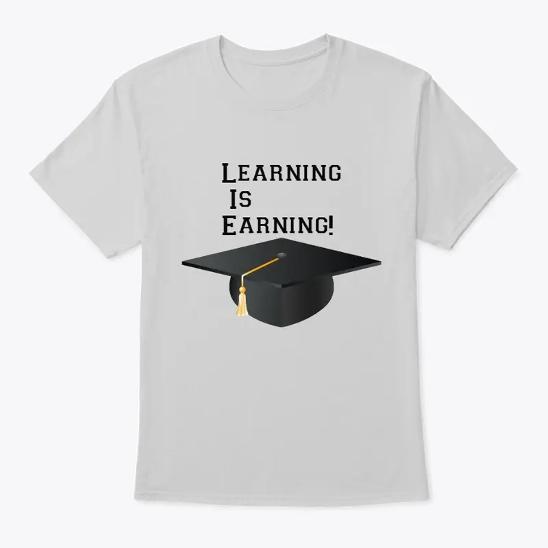 Learning is Earning